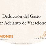 Deducción del Gasto por Adelanto de Vacaciones: ¿Cuándo es Realmente Deducible?