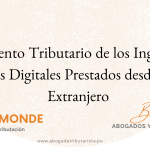 Tratamiento Tributario de los Ingresos por Servicios Digitales Prestados desde Perú al Extranjero